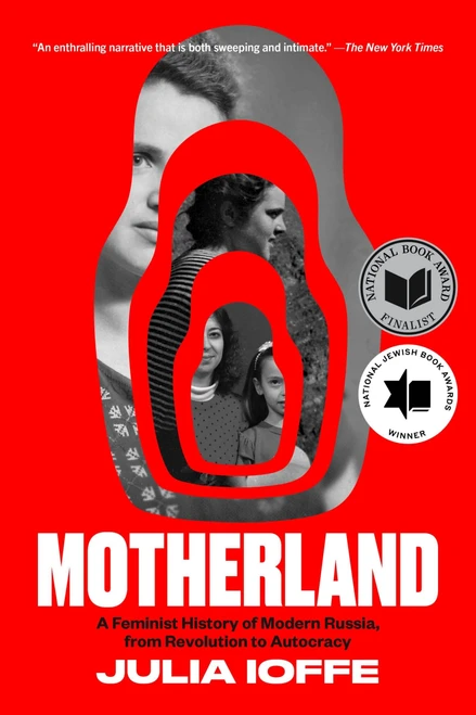 Motherland (A Feminist History of Modern Russia, from Revolution to Autocracy) - 9780062879110 by Julia Ioffe, 9780062879110