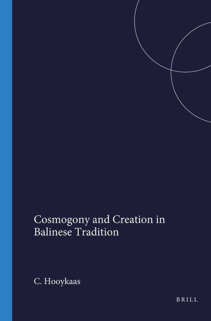 Cosmogony and Creation in Balinese Tradition (Dutch; Flemish Edition) by C. Hooykaas, 9789024716371