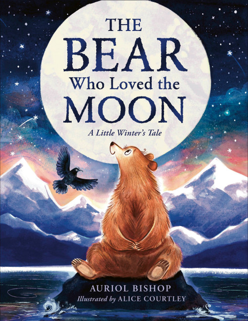 The Bear Who Loved the Moon (A Little Winter's Tale) by Auriol Bishop, Alice Courtley, 9798217135882