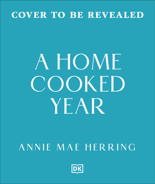 A Home Cooked Year (Budget-Friendly Meals for the Whole Family) by Annie Mae Herring, 9798217312856