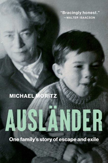Ausländer (One Family's Story of Escape and Exile) by Michael Moritz, 9798897101924