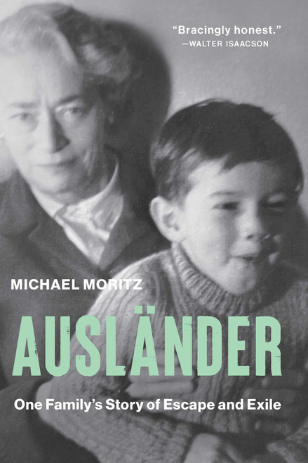 Ausländer (One Family's Story of Escape and Exile) by Michael Moritz, 9798897101924