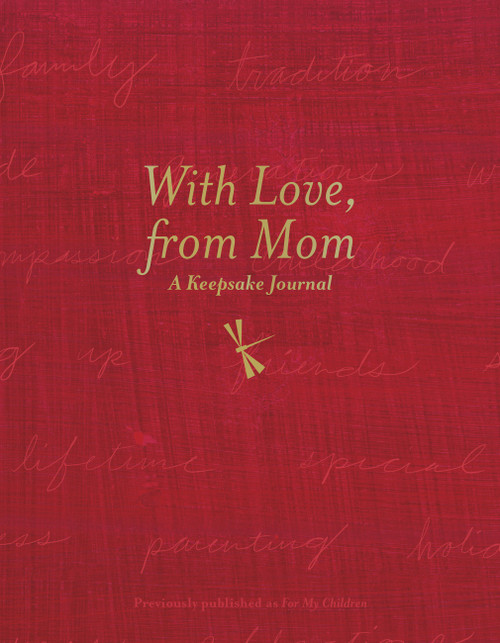 With Love, from Mom (A Keepsake Journal of Memories, Wishes, and Wisdom for My Children) by Dionna Ford, 9781646049271