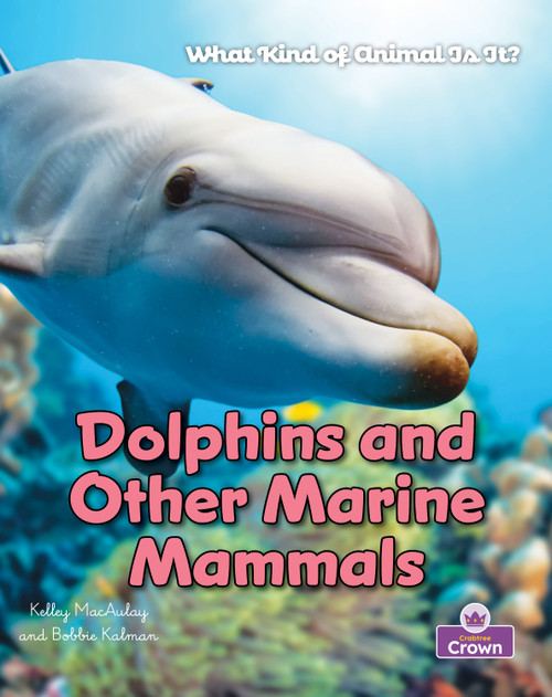 Dolphins and Other Marine Mammals - 9781039873742 by Bobbie Kalman, 9781039873742