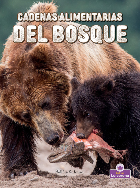 Cadenas alimentarias del bosque  (Forest Food Chains) (Spanish Edition) - 9781039886186 by Bobbie Kalman, 9781039886186