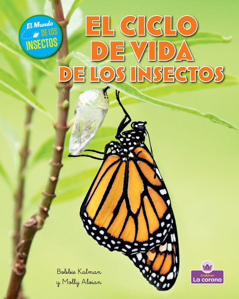 El ciclo de vida de los insectos (Insect Life Cycles) (Spanish Edition) (Spanish Edition) - 9781039886230 by Molly Aloian, Bobbie Kalman, 9781039886230