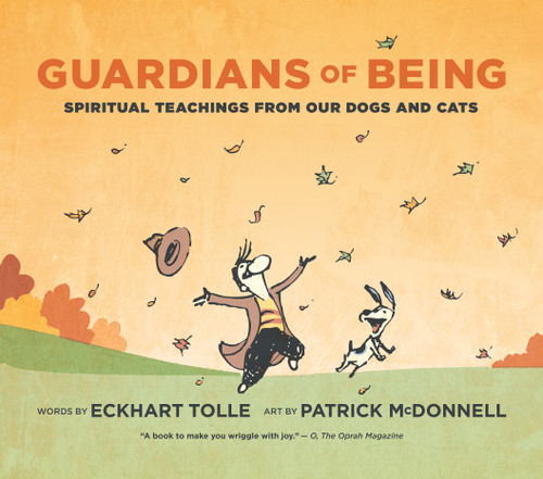 Guardians of Being (Spiritual Teachings from Our Dogs and Cats) - 9781955831376 by Eckhart Tolle, Patrick McDonnell