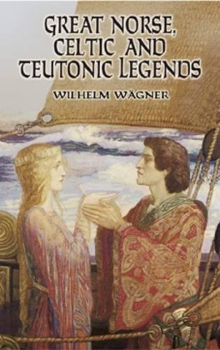 Great Norse, Celtic and Teutonic Legends by Wilhelm Wägner, 9780486434896