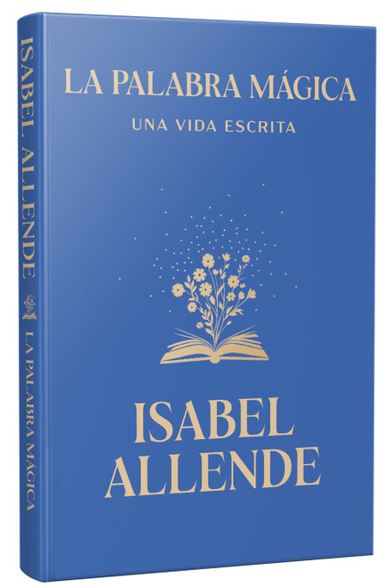 La palabra mágica: Una vida escrita / Story Telling. A Writting Life (Spanish Edition) by Isabel Allende, 9798890987860