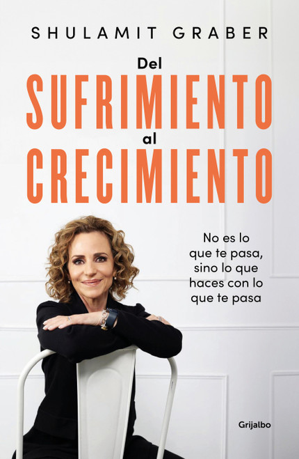 Del sufrimiento al crecimiento / From Suffering to Growth (Spanish Edition) by Shulamit Graber, 9786073869393