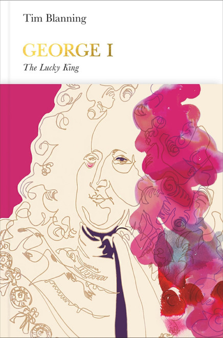 George I (The Lucky King) by Tim Blanning, 9780141976839