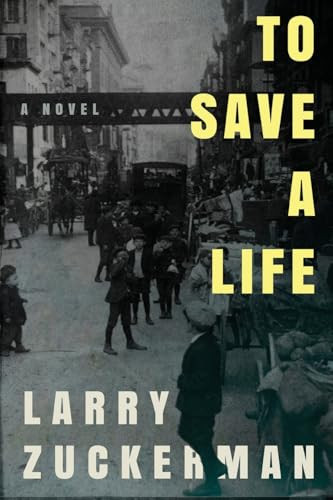 To Save a Life by Larry Zuckerman, 9781947976566