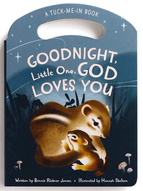 Goodnight Little One, God Loves You (Tuck Me In Board Book) by Bonnie Rickner Jensen, Hannah Brinson, 9781644545355