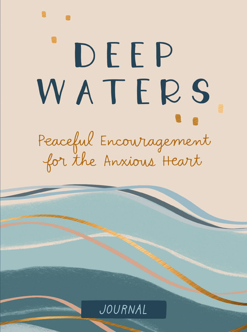 Deep Waters Journal (Peaceful Encouragement for the Anxious Heart) by Audrey Bailey, 9781644548066