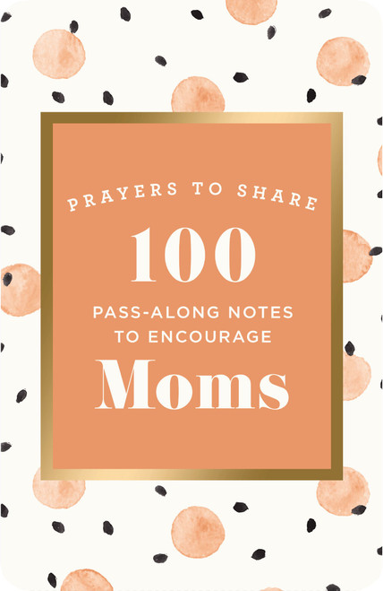 100 Pass-Along Notes to Encourage Moms by DaySpring, 9781644548509