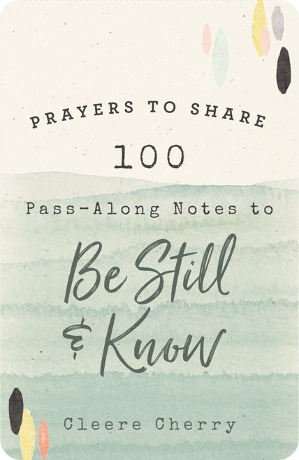 Prayers to Share: 100 Pass-Along Notes to Be Still and   Know by Cleere Cherry Reaves, 9781644549322