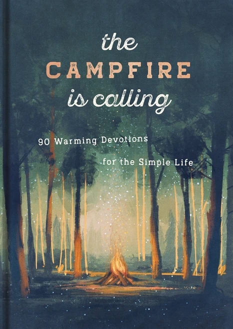 The Campfire is Calling (90 Warming Devotions for the Simple Life) by DaySpring, 9781648702860