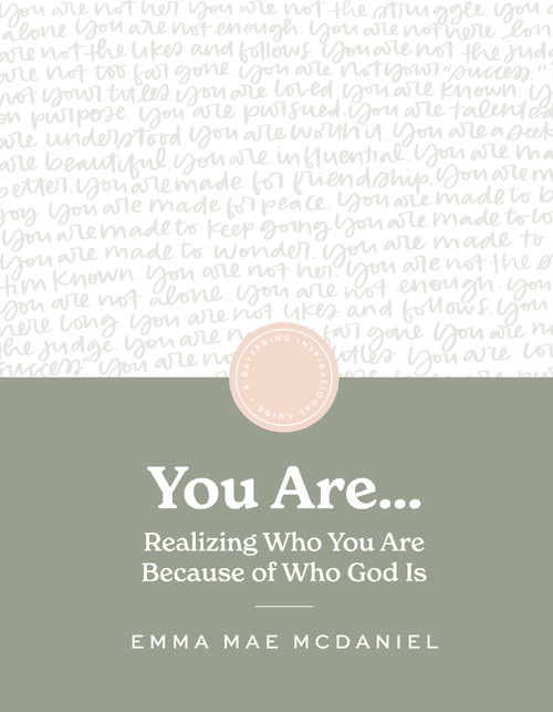 You Are (Realize Who You Are Because of Who God Is) by Emma Mae McDaniel, 9781648707957
