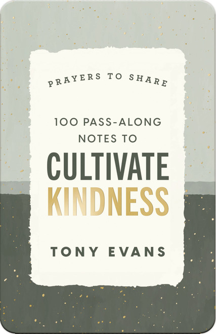 100 Pass-Along Notes to Cultivate Kindness (Prayers to Share (Shareable Messages of Encouragement with a Prayer, Scripture, and Inspirational Quote)) by Dr. Tony Evans, 9781648708930