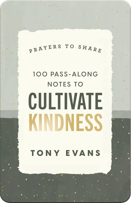 100 Pass-Along Notes to Cultivate Kindness (Prayers to Share (Shareable Messages of Encouragement with a Prayer, Scripture, and Inspirational Quote)) by Dr. Tony Evans, 9781648708930