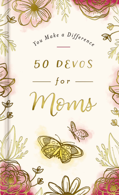 50 Devos For Moms (A 50-Day Devotional to Encourage and Uplift Mothers - The Perfect Mother's Day Gift for Christian Moms) by DaySpring, 9781648709104