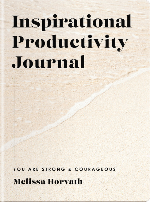 Inspirational Productivity Journal (You Are Strong and   Courageous) by Melissa Horvath, 9781648709210