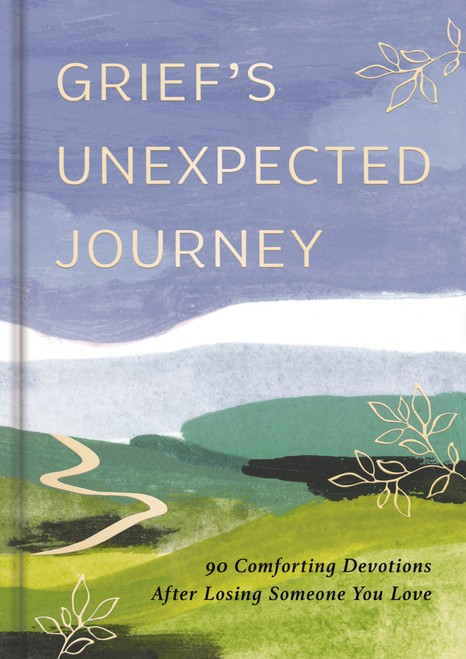 Grief's Unexpected Journey (90 Comforting Devotions after Losing Someone You Love) by DaySpring, 9798886028751