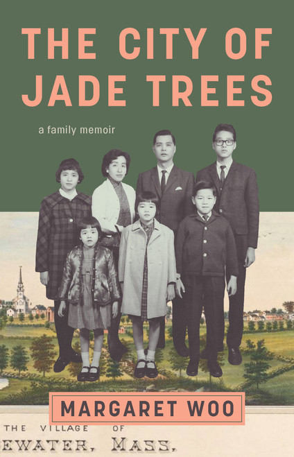 The City of Jade Trees (A Family Memoir) by Margaret Woo, 9798893850796