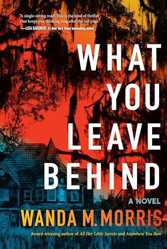 What You Leave Behind (A Novel) - 9780063359734 by Wanda M. Morris
