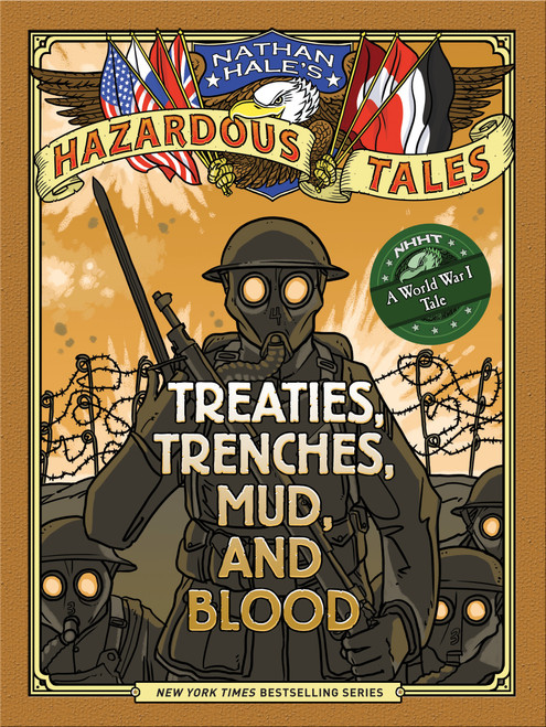 Treaties, Trenches, Mud, and Blood (Nathan Hale's Hazardous Tales #4) (A World War I Tale) by Nathan Hale, 9781419708084