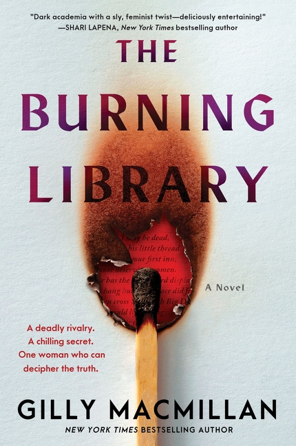 The Burning Library (A Novel) by Gilly Macmillan, 9780063422933