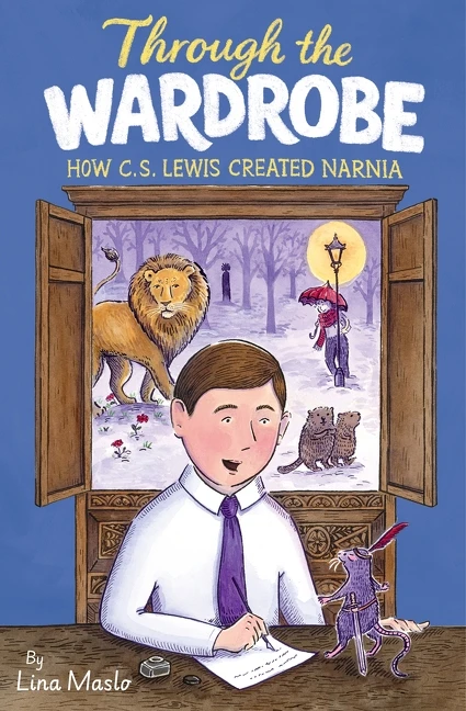 Through the Wardrobe: How C. S. Lewis Created Narnia - 9780062798572 by Lina Maslo, Lina Maslo