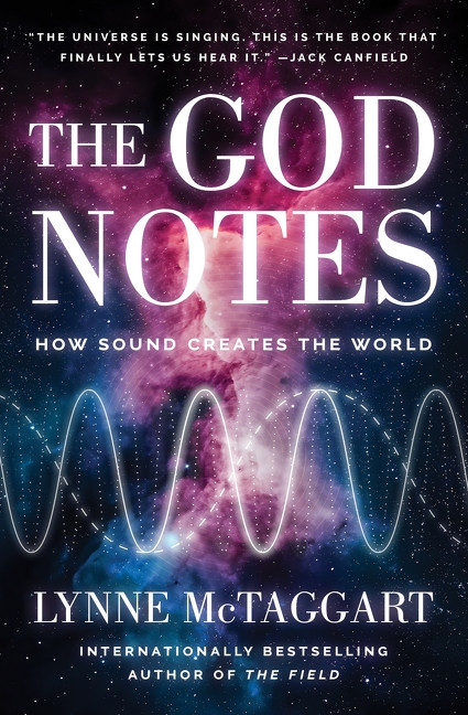 The God Notes (How Sound Creates the World) by Lynne McTaggart, 9780063424111