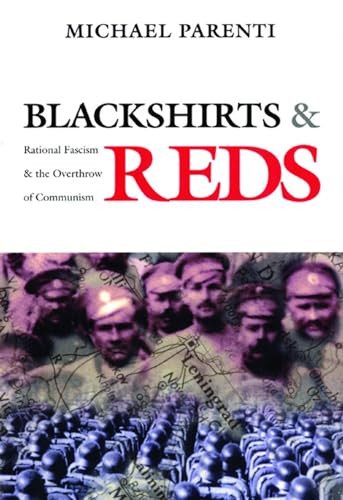 Blackshirts and Reds (Rational Fascism and the Overthrow of Communism) by Michael Parenti, 9780872863293