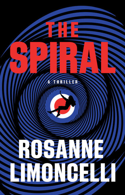 The Spiral (A Thriller) by Rosanne Limoncelli, 9798892427869