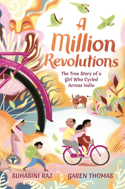 A Million Revolutions (The True Story of a Girl Who Cycled Across India) by Suhasini Raj, Garen Thomas, 9781536233599