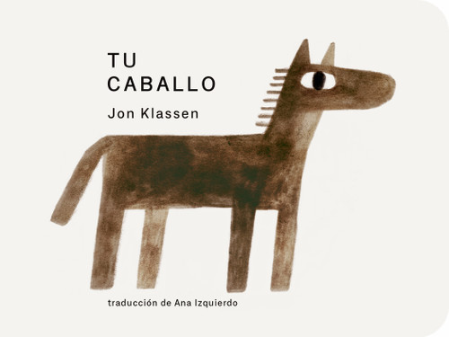 Tu caballo (Spanish Edition) by Jon Klassen, Jon Klassen, 9781536255355