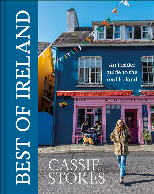 Best of Ireland (An Insider Guide to the Real Ireland) by Cassie Stokes, 9798217306466