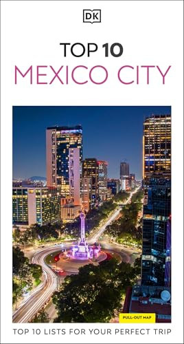 DK Top 10 Mexico City (Top 10 lists for your perfect trip, plus an all-weather folded map) by DK Travel, 9780241813461