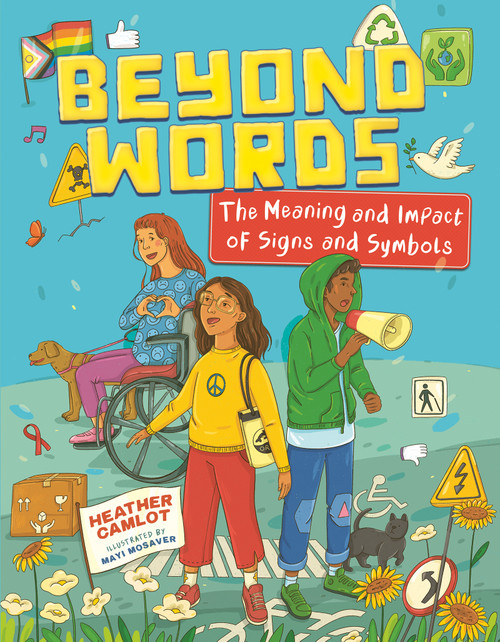 Beyond Words (The Meaning and Impact of Signs and Symbols) by Heather Camlot, Mayi Mosaver, 9781459840928