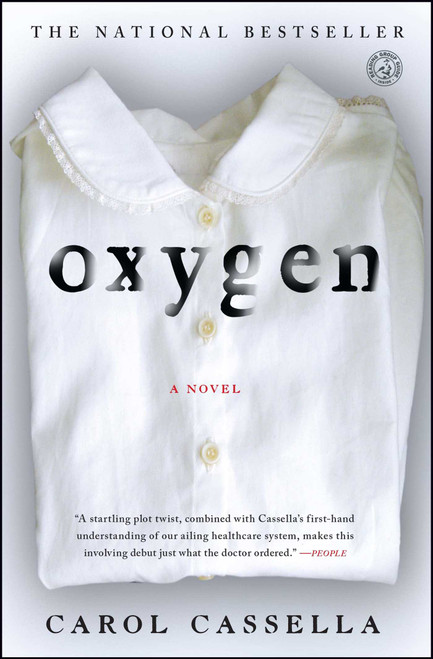 Oxygen (A Novel) by Carol Cassella, 9781416556114