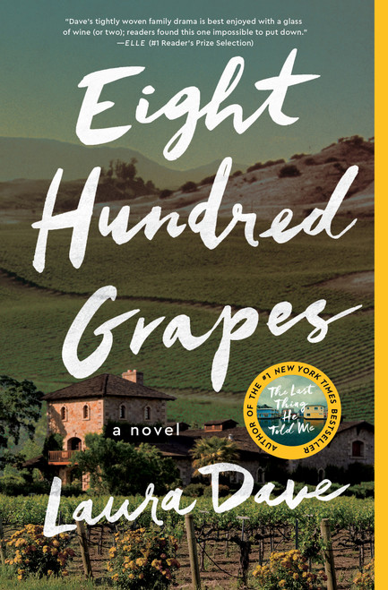 Eight Hundred Grapes (A Novel) by Laura Dave, 9781476789286