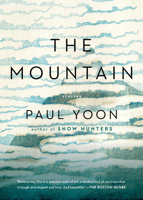 The Mountain (Stories) by Paul Yoon, 9781501154096