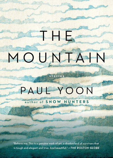 The Mountain (Stories) by Paul Yoon, 9781501154096