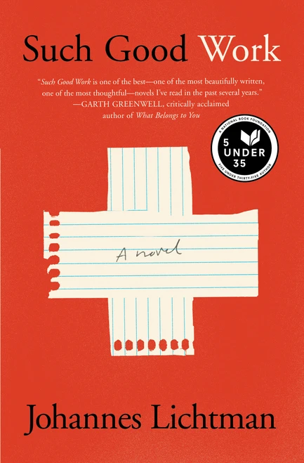 Such Good Work (A Novel) by Johannes Lichtman, 9781501195662