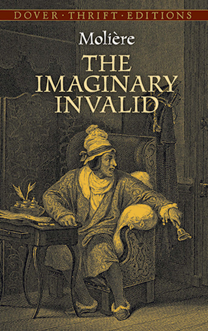The Imaginary Invalid by Molière, Henri van Laun, 9780486437897