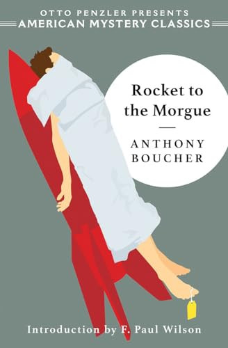 Rocket to the Morgue by Anthony Boucher, F. Paul Wilson, 9781613161357