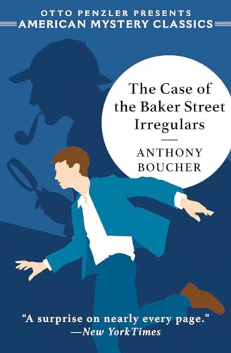 The Case of the Baker Street Irregulars by Anthony Boucher, Otto  Penzler, 9781613161814