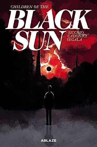 CHILDREN OF THE BLACK SUN VOL. 1 by Dario Sicchio, Letizia Cadonici, Francesco Segala, 9781684971817