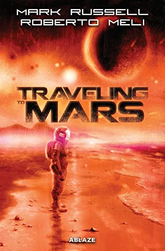 TRAVELING TO MARS TP by Mark Russell, Roberto Meli, Ennio Bufi, 9781684971893